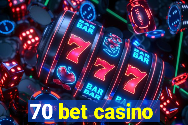 70 bet casino